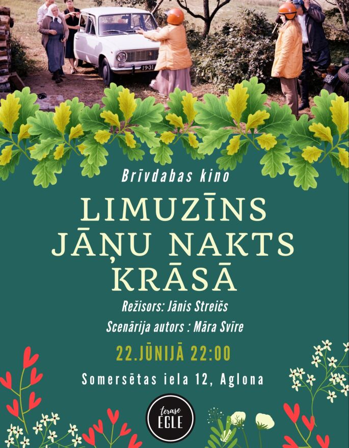 Kino vakars "Terasē Egle" - &ldquo;Limuzīns Jāņu nakts krāsā&rdquo;!
