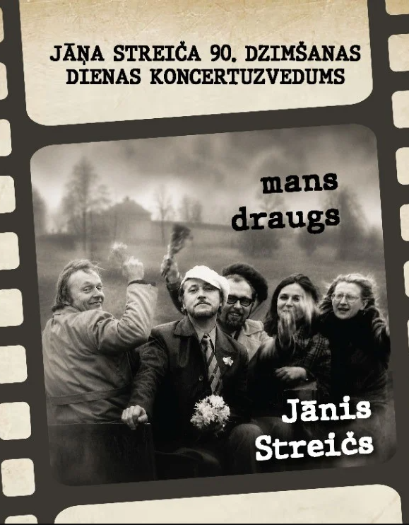 "Mans draugs Jānis Streičs"Jāņa Streiča 90.dzim&scaron;anas dienas koncertuzvedums