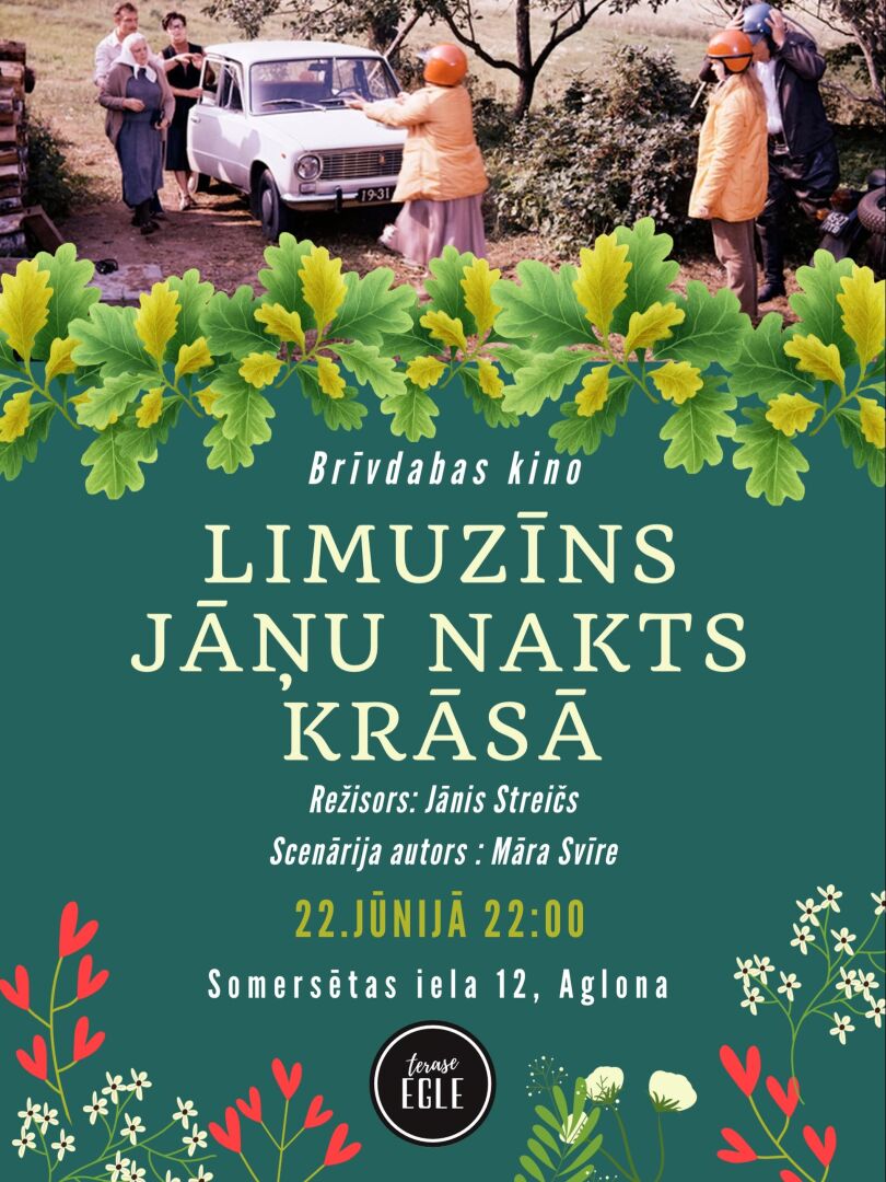 Kino vakars "Terasē Egle" - &ldquo;Limuzīns Jāņu nakts krāsā&rdquo;!