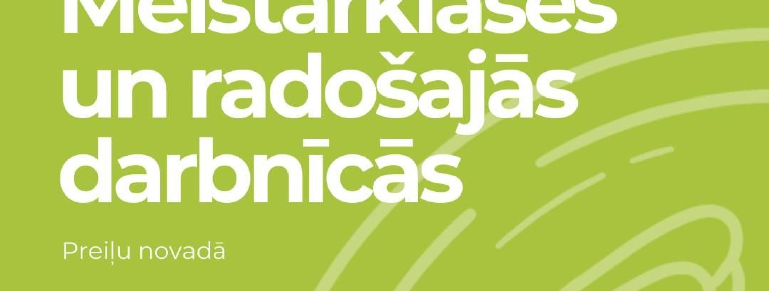 Ielūkojies Preiļu novada meistarklašu piedāvājumā